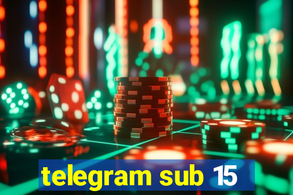 telegram sub 15